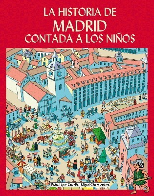 La Historia de Madrid contada a los ninos
