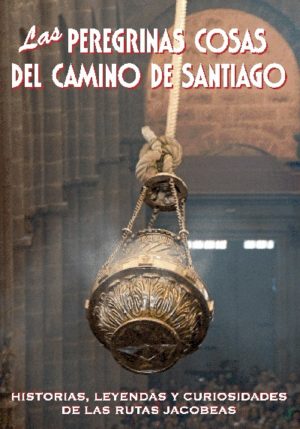 Las Peregrinas Cosas del Camino de Santiago