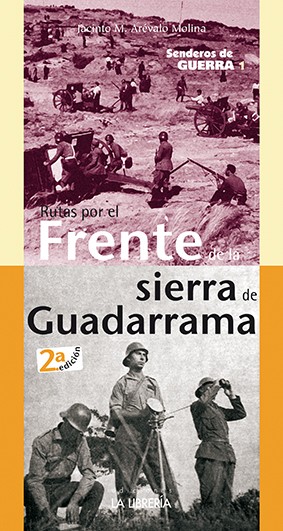 Senderos de guerra, 1: Rutas por el frente de LA SIERRA DE GUADARRAMA