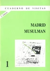 Cuaderno de Visitas: 01 Madrid Musulmán