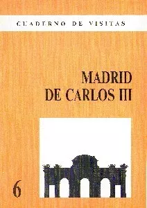 Cuaderno de Visitas: 06 Madrid de Carlos III