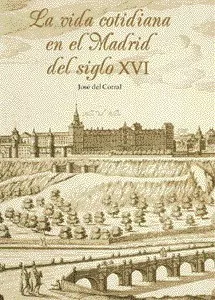 La vida cotidiana en el Madrid del siglo XVI