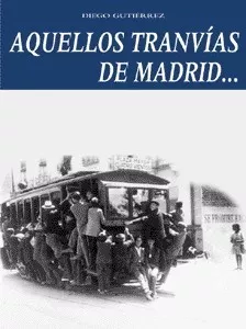 Aquellos Tranvías de Madrid…