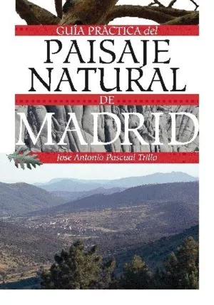 Guía práctica del paisaje natural de Madrid